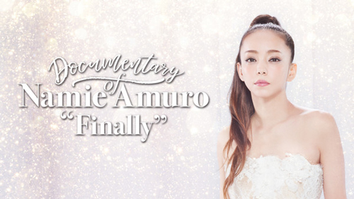 「Documentary of Namie Amuro “Finally”」