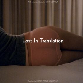 数年前にアナログレコードで再発された『Lost in Translation』のサウンドトラック。はっぴいえんど「風をあつめて」を収録。