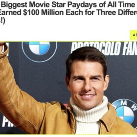 トム・クルーズのギャラは推定“1億ドル以上”!? 映画スターの歴代高額出演料ランキングが公開