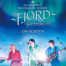 MGA MAGICAL 10 YEARS ANNIVERSARY LIVE ～FJORD～ ON SCREEN